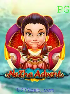 Descubra o Mundo Fascinante de NeZhaAdvent e o Desafio do 377 Bet